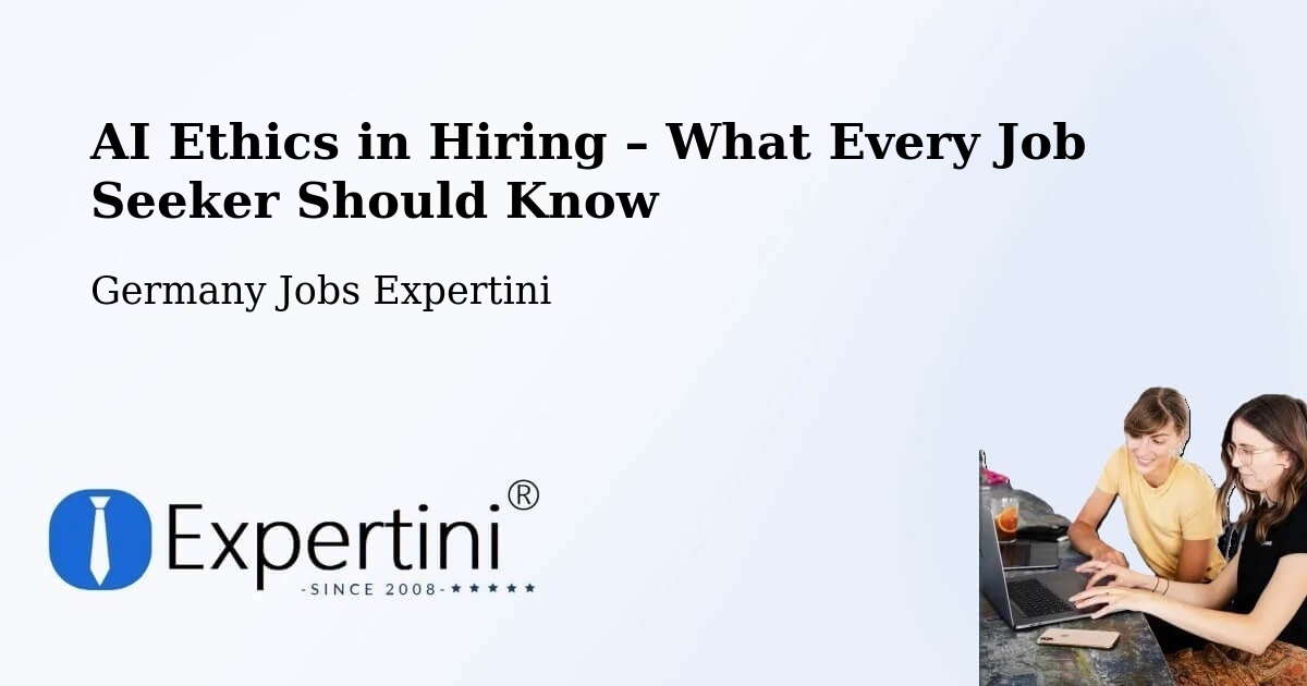 AI Ethics in Recruitment & Hiring – Böttingen - Böttingen, Germany Jobs Expertini